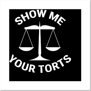 Funny Lawyer Show Me Your Torts Law School Gift Posters and Art